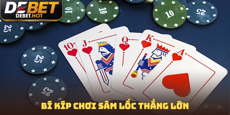 Bí kíp chơi sâm lốc thắng lớn