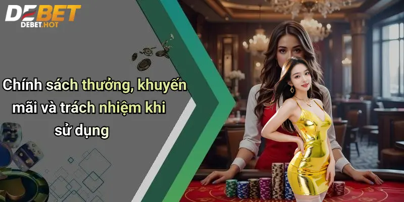 Chính sách thưởng, khuyến mãi và trách nhiệm khi sử dụng