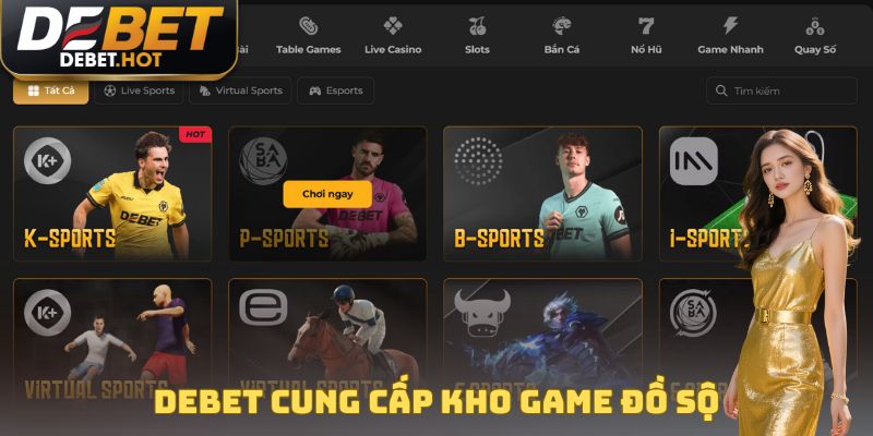 DEBET cung cấp kho game đồ sộ