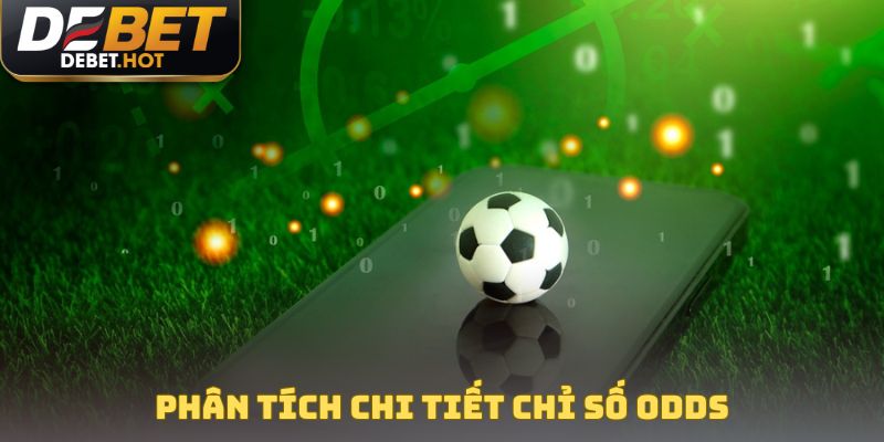 Phân tích chi tiết chỉ số Odds