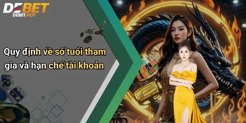 Quy định về số tuổi tham gia và hạn chế tài khoản