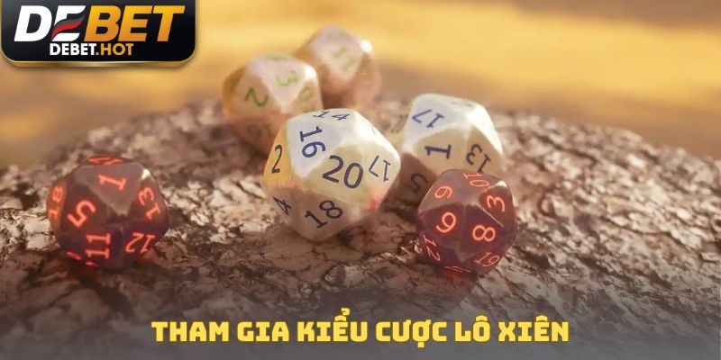 Tham gia kiểu cược lô xiên