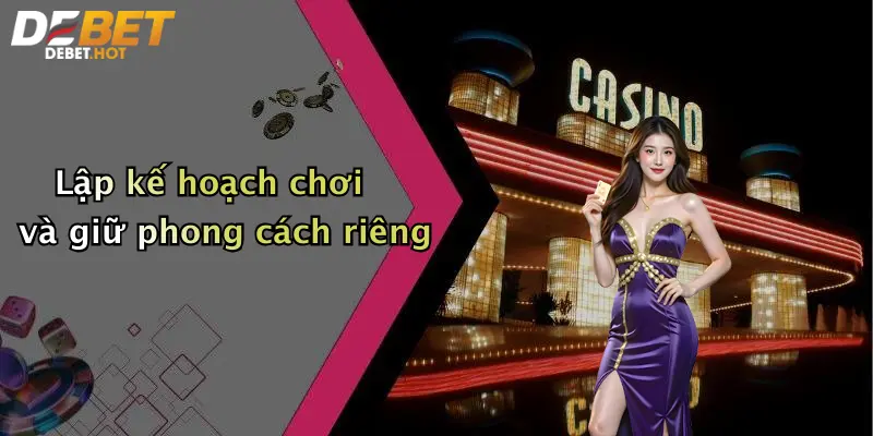 Kinh Nghiệm Chơi Tài Xỉu Online: Mẹo Thắng Lớn Cùng Debet 4 Lập kế hoạch chơi và giữ phong cách riêng