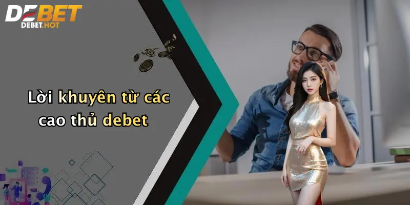 Kinh Nghiệm Chơi Tài Xỉu Online: Mẹo Thắng Lớn Cùng Debet 5 Lời khuyên từ các cao thủ debet